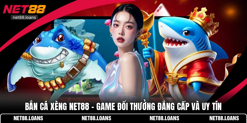 Bắn cá xèng NET88