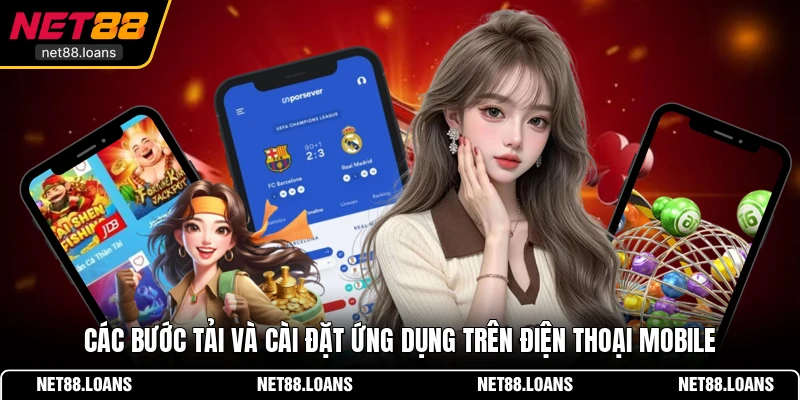 Các bước tải và cài đặt ứng dụng trên điện thoại mobile