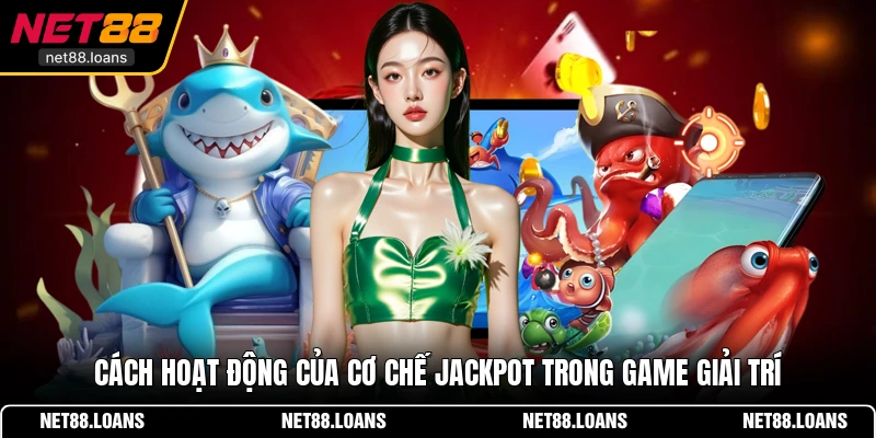 Cách hoạt động của cơ chế Jackpot trong game giải trí
