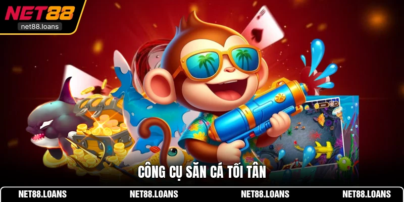 Công cụ săn cá tối tân