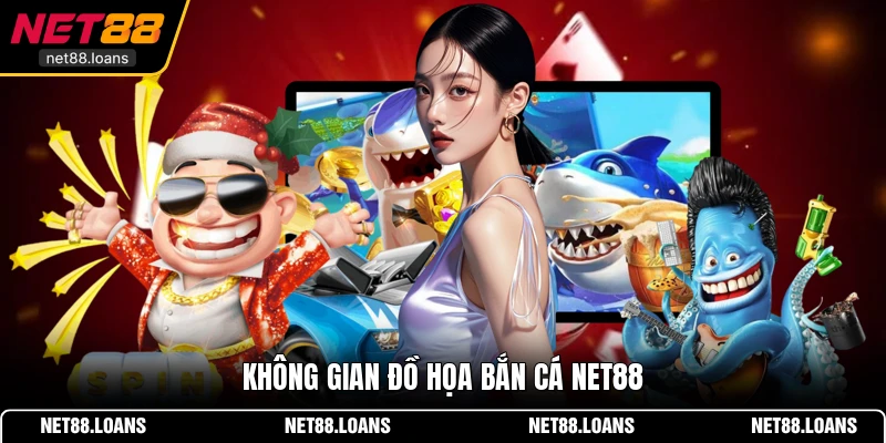 Không gian đồ họa bắn cá NET88