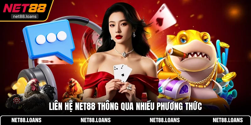 Liên hệ NET88 thông qua nhiều phương thức