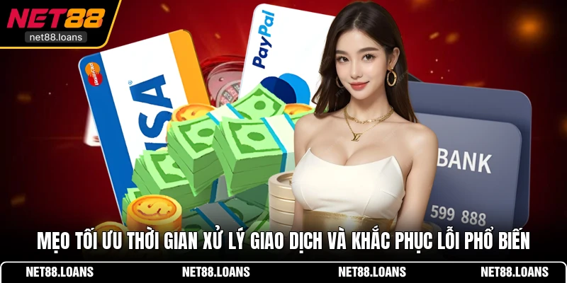 Mẹo tối ưu thời gian xử lý giao dịch và khắc phục lỗi phổ biến