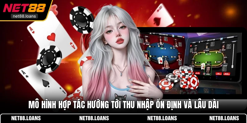 Mô hình hợp tác hướng tới thu nhập ổn định và lâu dài