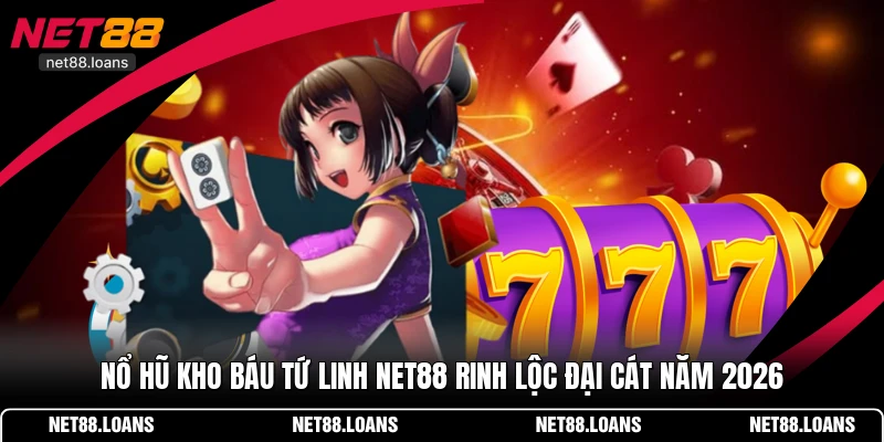 Nổ Hũ Kho Báu Tứ Linh NET88