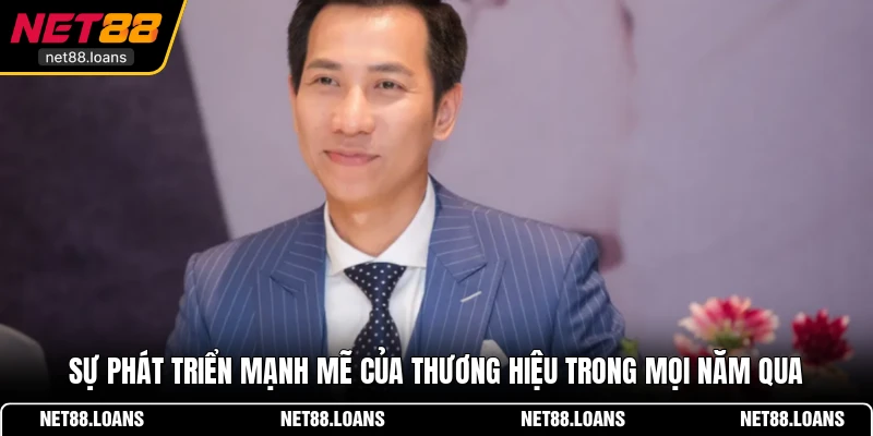Sự phát triển mạnh mẽ của thương hiệu trong mọi năm qua