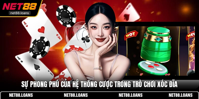 Sự phong phú của hệ thống cược trong trò chơi xóc đĩa