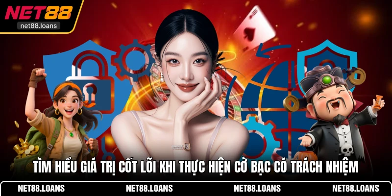Tìm hiểu giá trị cốt lõi khi thực hiện cờ bạc có trách nhiệm