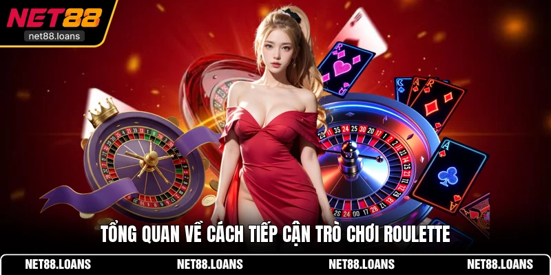 Tổng quan về cách tiếp cận trò chơi Roulette