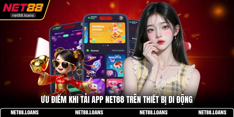 Ưu điểm khi tải app NET88 trên thiết bị di động
